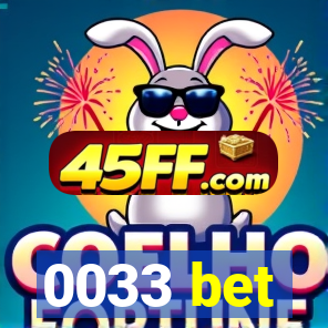 0033 bet